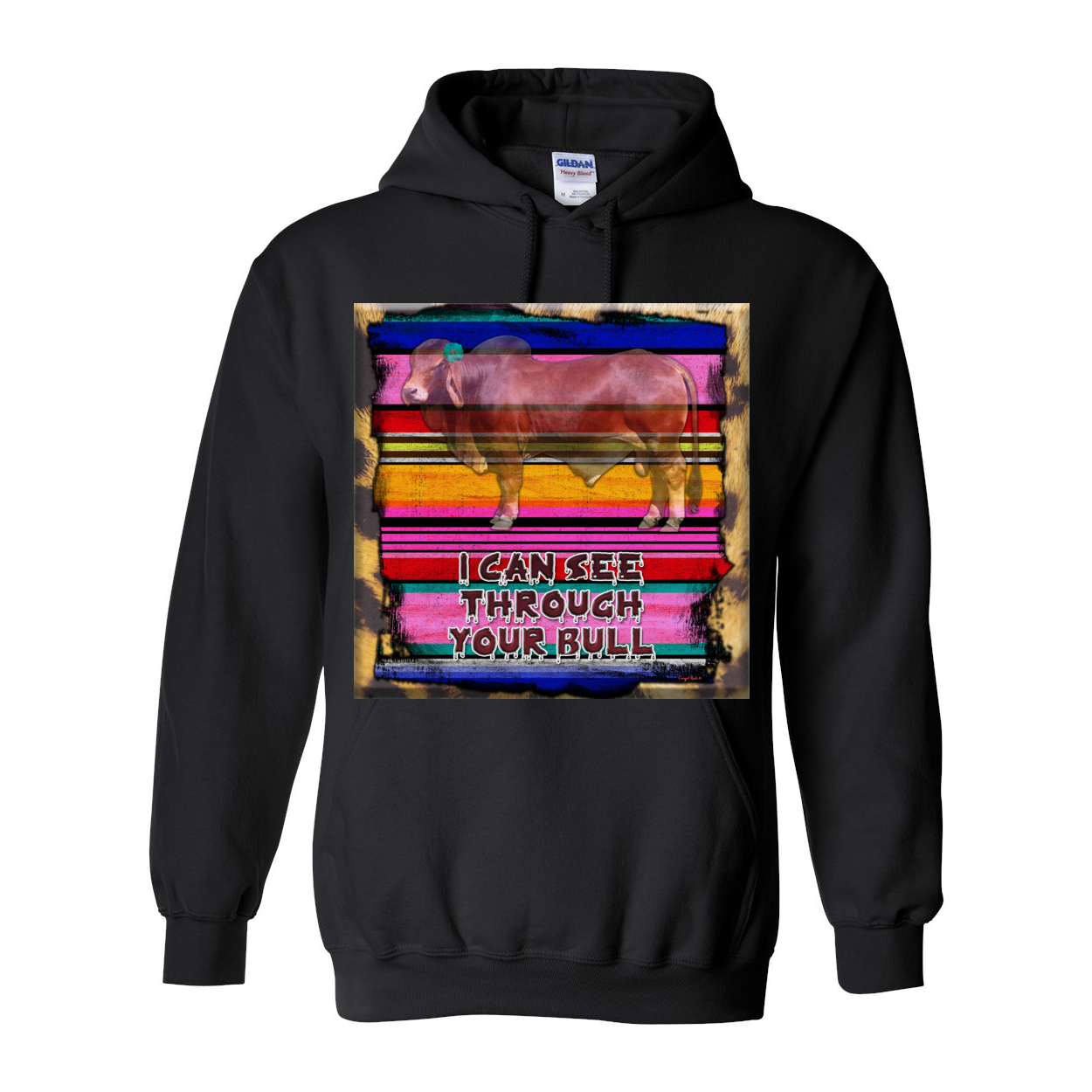 Cowgirl Roots™ I Can See Through Your Bull, Pull Over Front Pocket Hoodies
