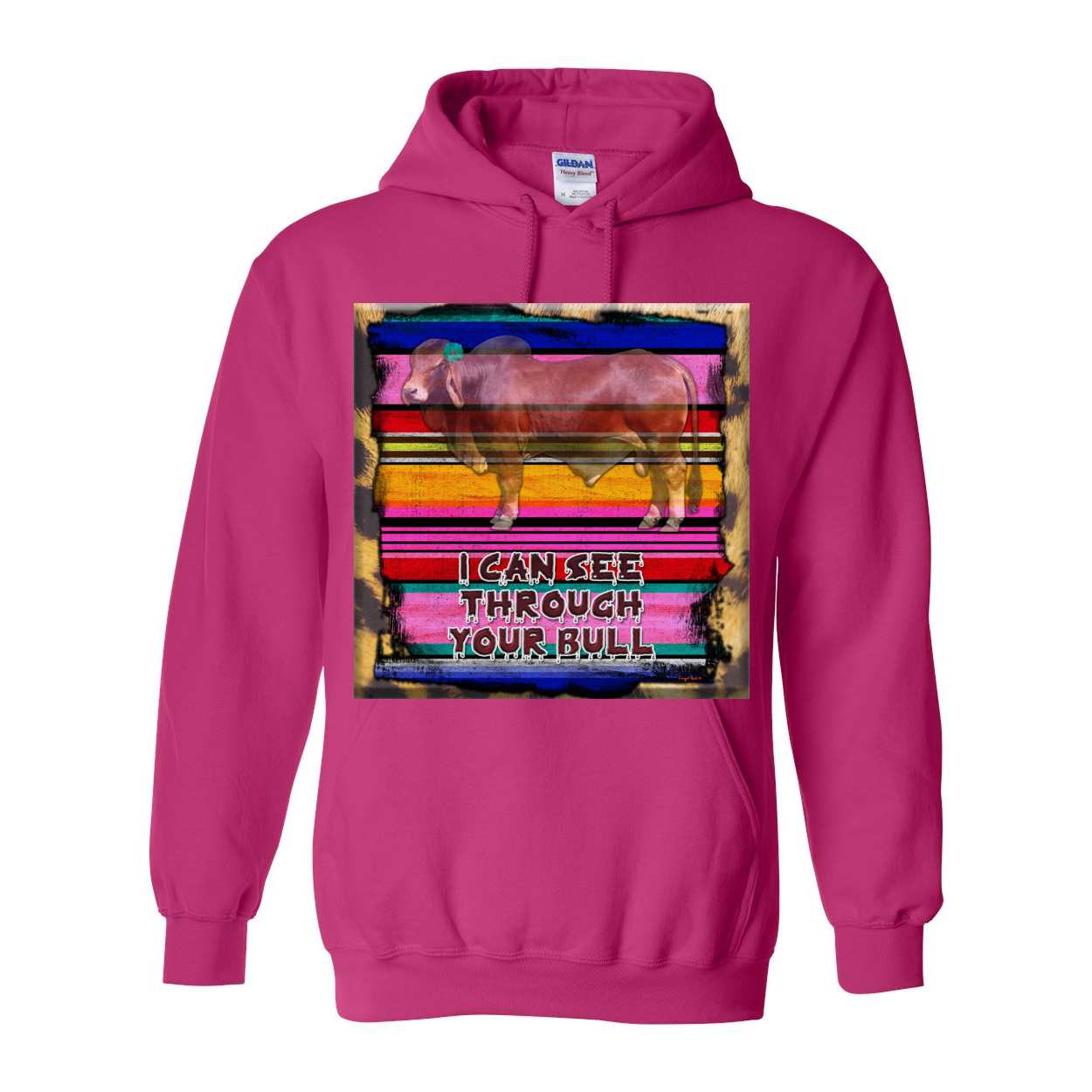 Cowgirl Roots™ I Can See Through Your Bull, Pull Over Front Pocket Hoodies