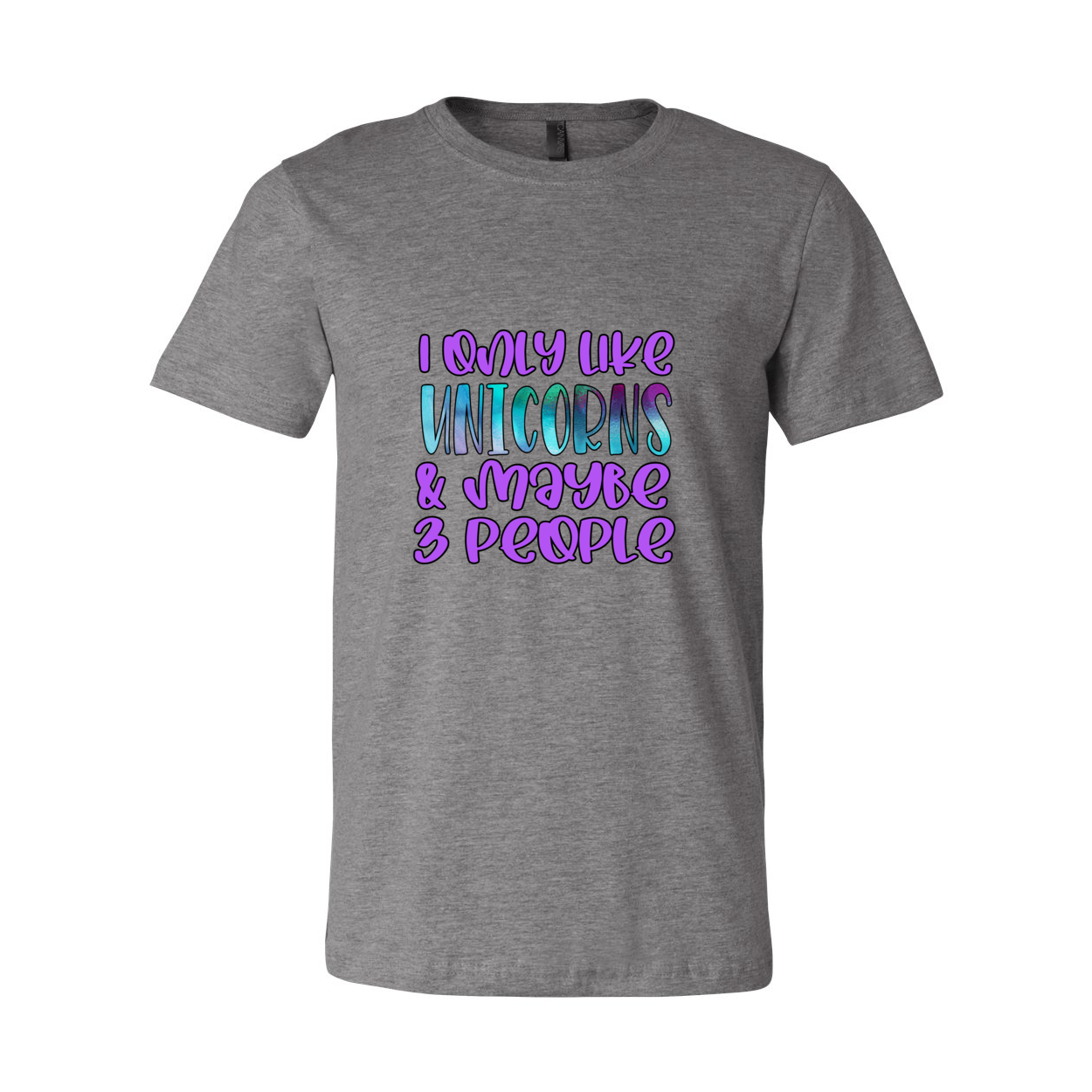 Cowgirl Roots™ I Only Like Unicorns and Maybe 3 People T Shirt