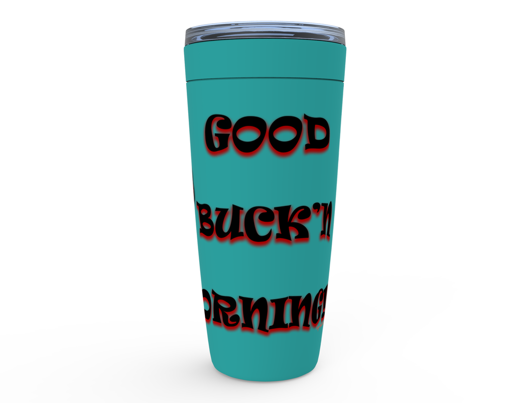 Cowgirl Roots™ Tumbler 20oz Good Buck'n Morning Horse Stainless Steel Insulated Hot and Cold Mug