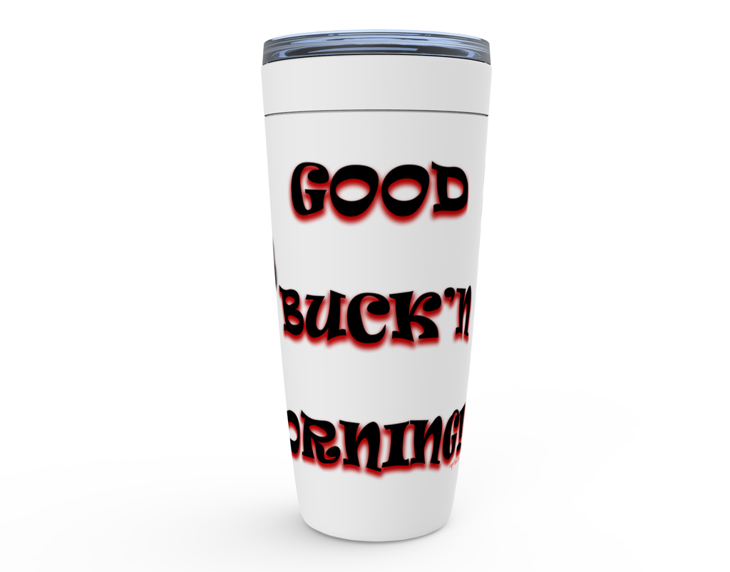 Cowgirl Roots™ Tumbler 20oz Good Buck'n Morning Horse Stainless Steel Insulated Hot and Cold Mug
