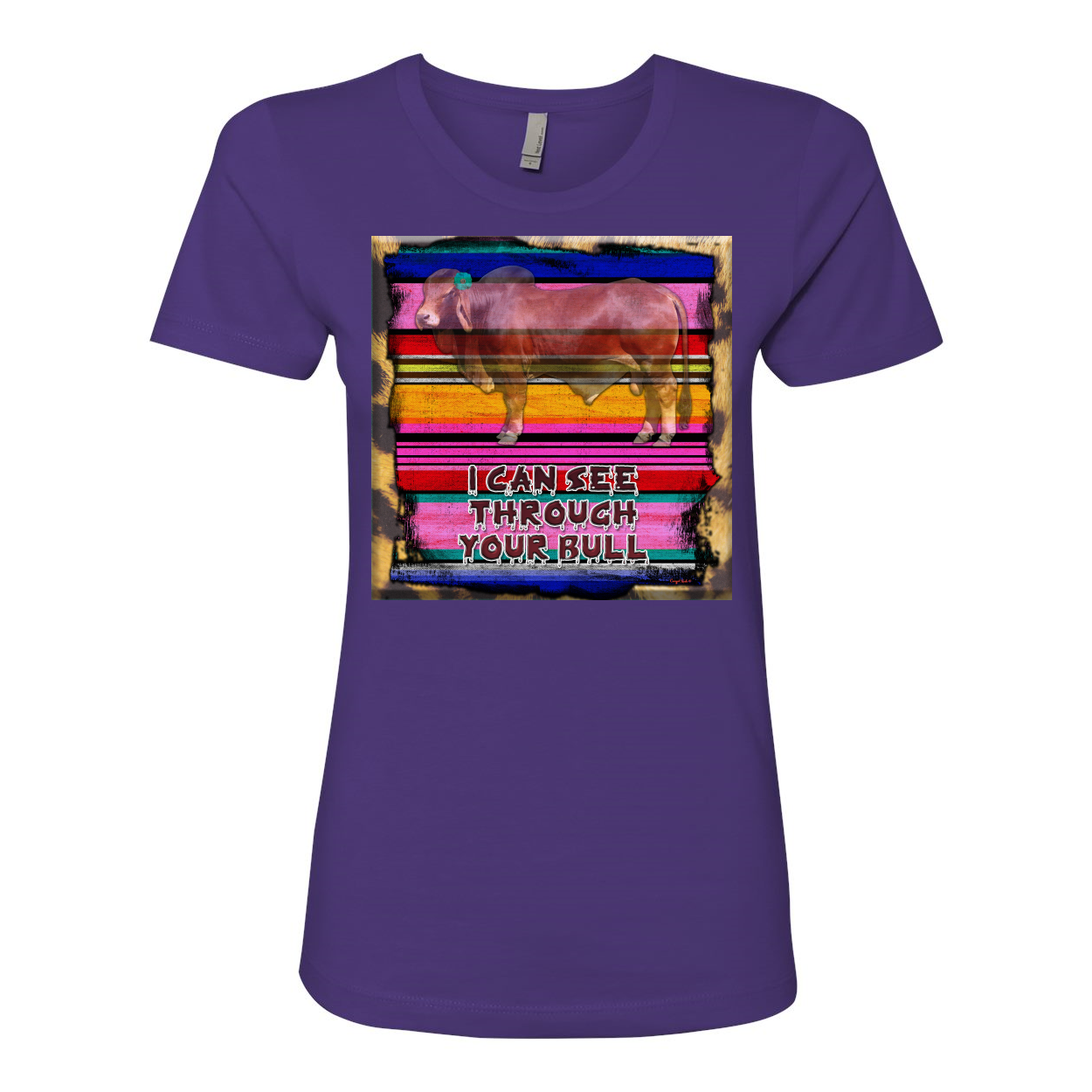 Cowgirl Roots™ I Can See Through Your Bull Boyfriend T Shirts