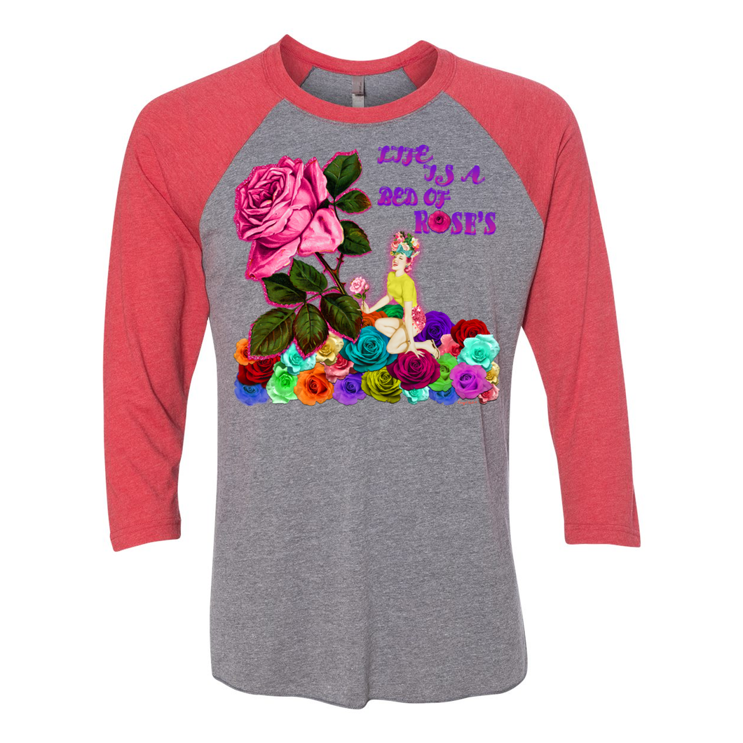 Life Is A Bed Of Roses Three Quarter 3/4 Sleeve Raglan T Shirts