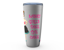 Load image into Gallery viewer, 20oz Sassy Girls Take the Cake Stainless Steel Hot or Cold Travel Tumbler Mugs
