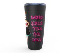 Load image into Gallery viewer, 20oz Sassy Girls Take the Cake Stainless Steel Hot or Cold Travel Tumbler Mugs
